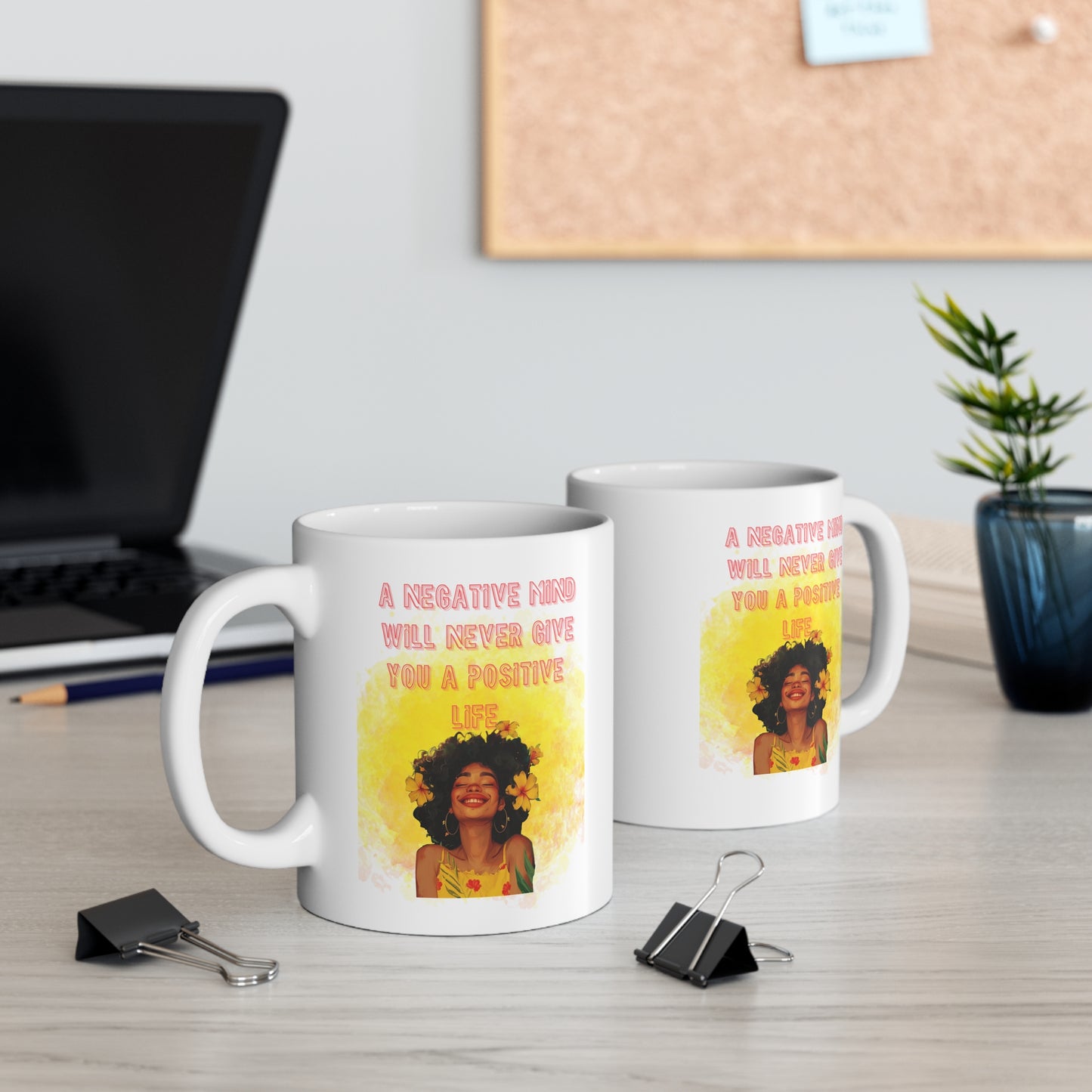 Inspirational Coffee Mug — “A Negative Mind Will Never Give You a Positive Life”