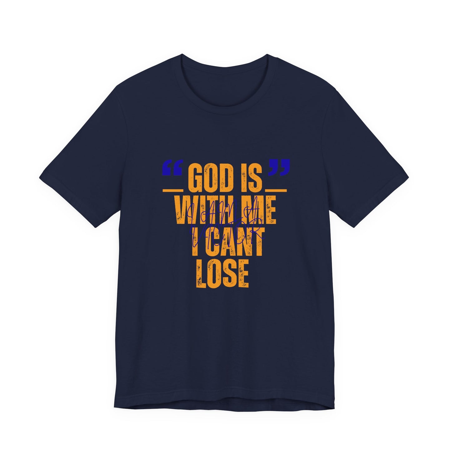 Christian Faith T-Shirt "God Is With Me I Can't Lose" — Inspirational Graphic Tee | Soft Unisex Crew Neck | Gift for Believers, Church, Prayer & Worship