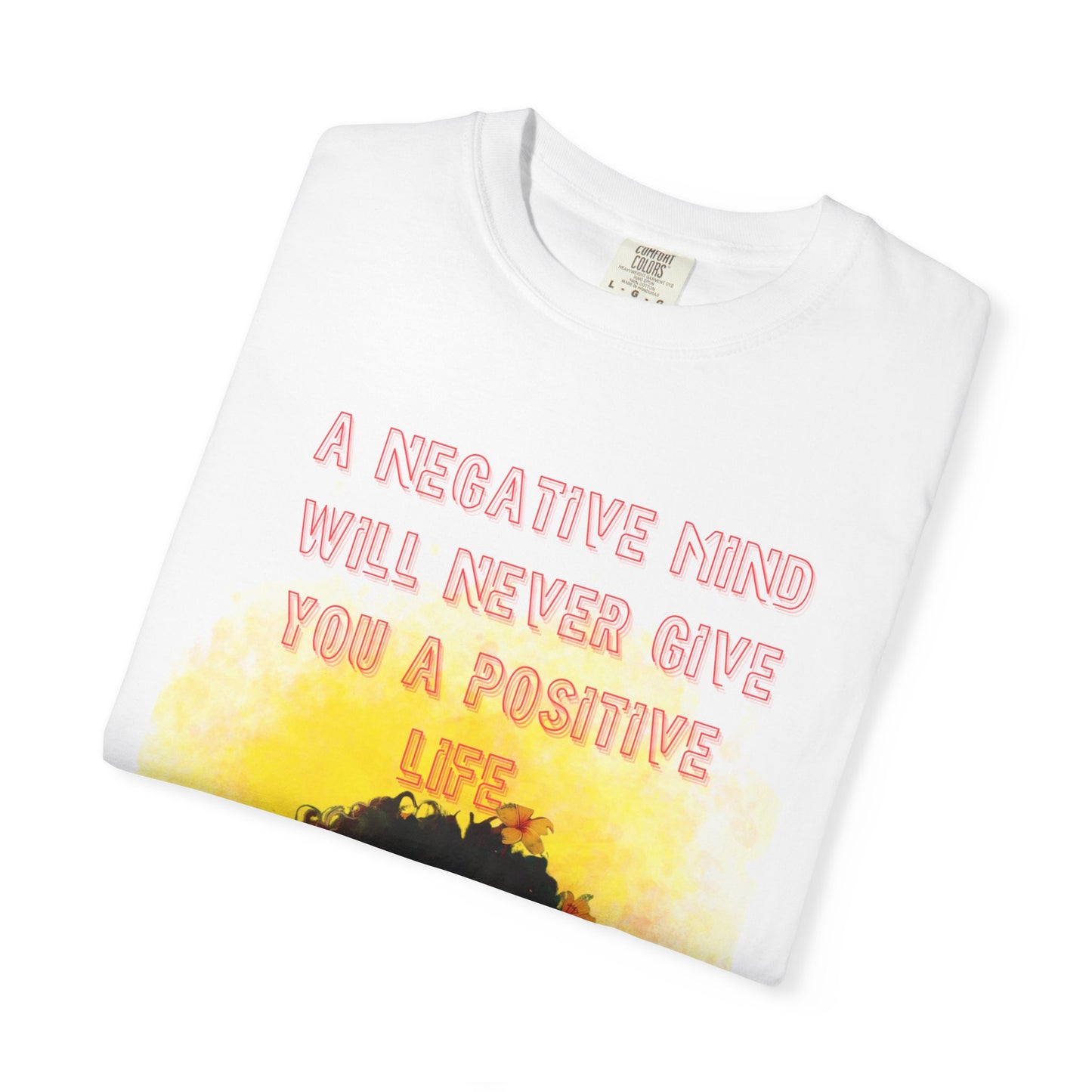 Positive Vibes Graphic Tee | "A Negative Mind Will Never Give You a Positive Life" | Motivational Shirt | Good Energy | Unisex