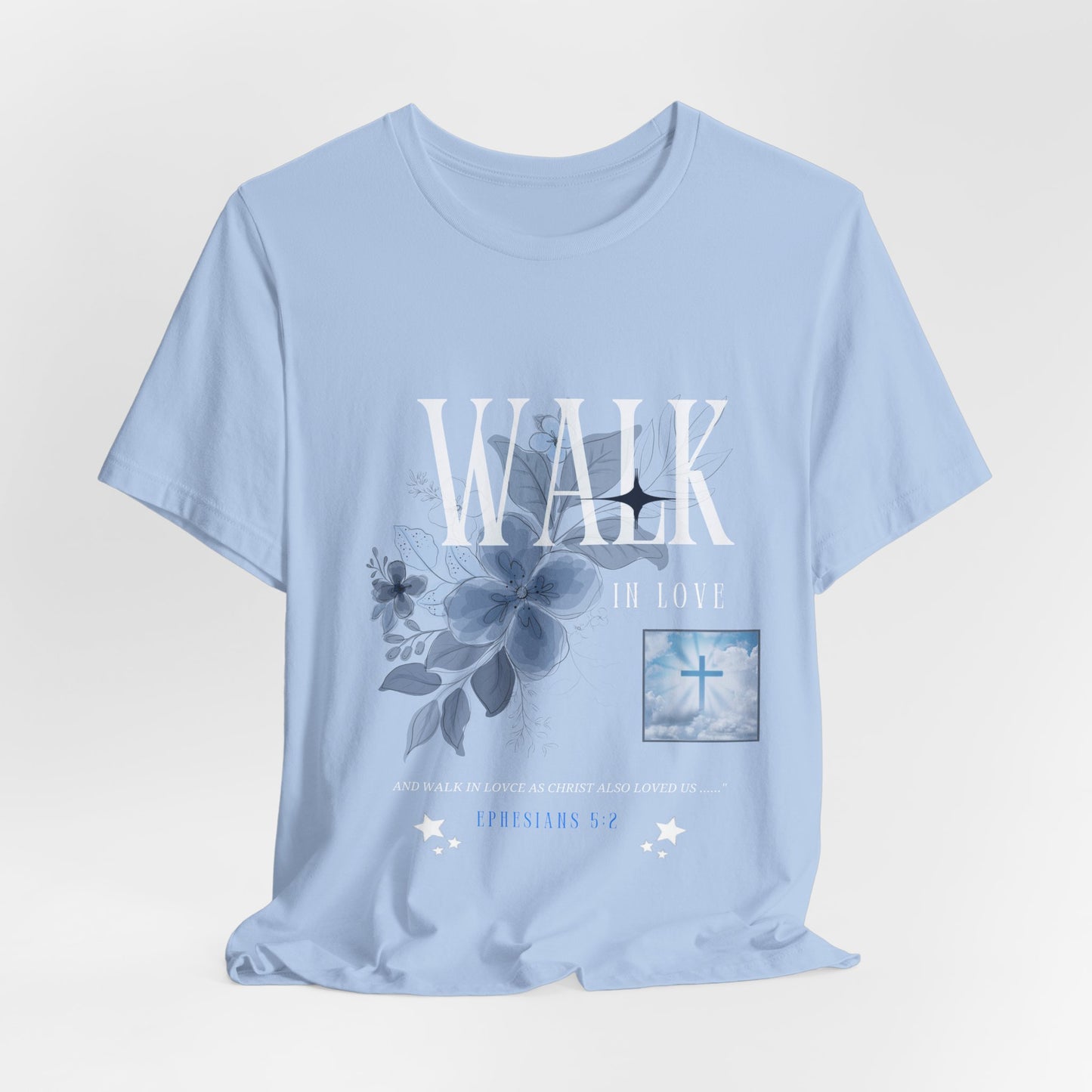 Walk in Love T-Shirt — Faith-Based Christian Tee with Cross & Floral Design