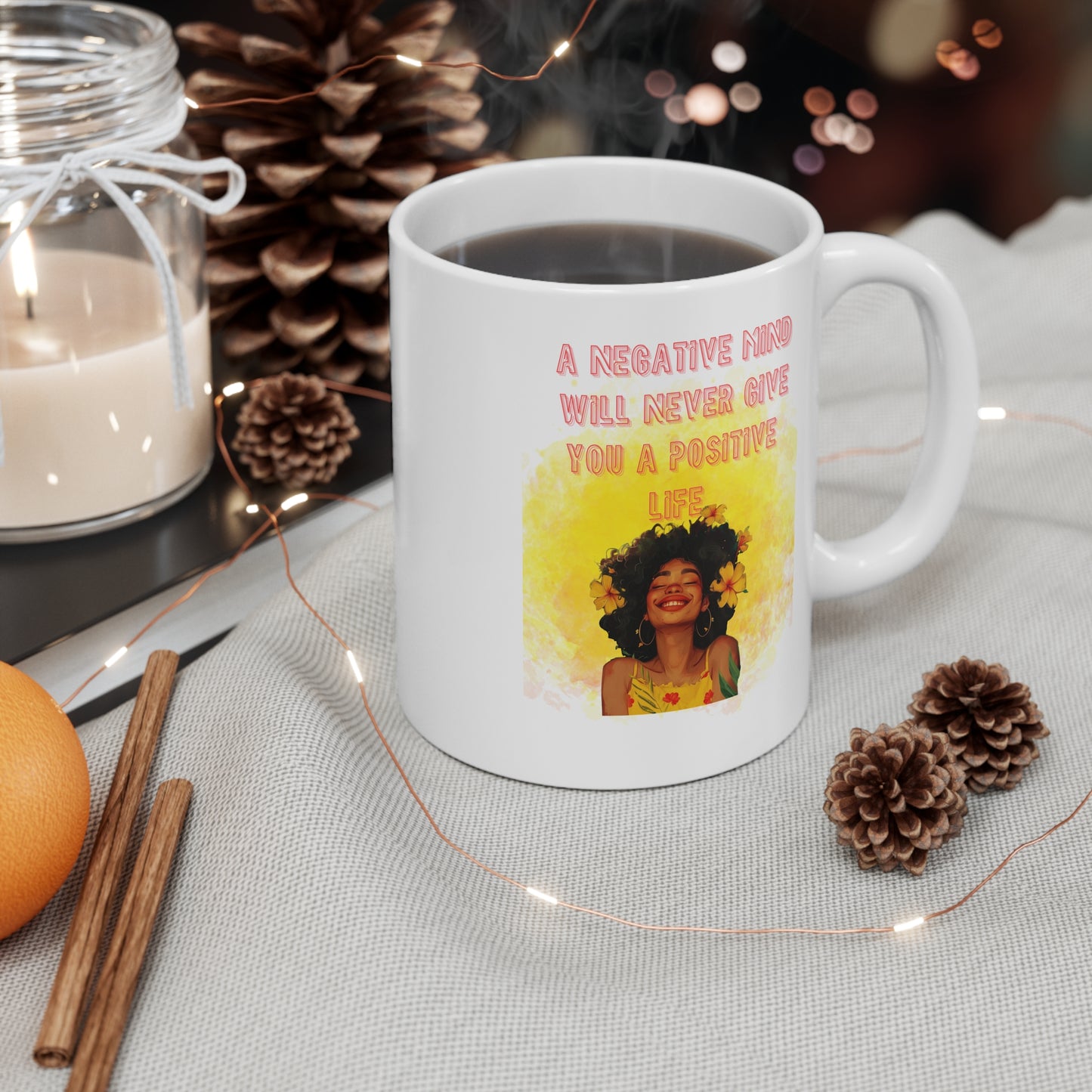 Inspirational Coffee Mug — “A Negative Mind Will Never Give You a Positive Life”