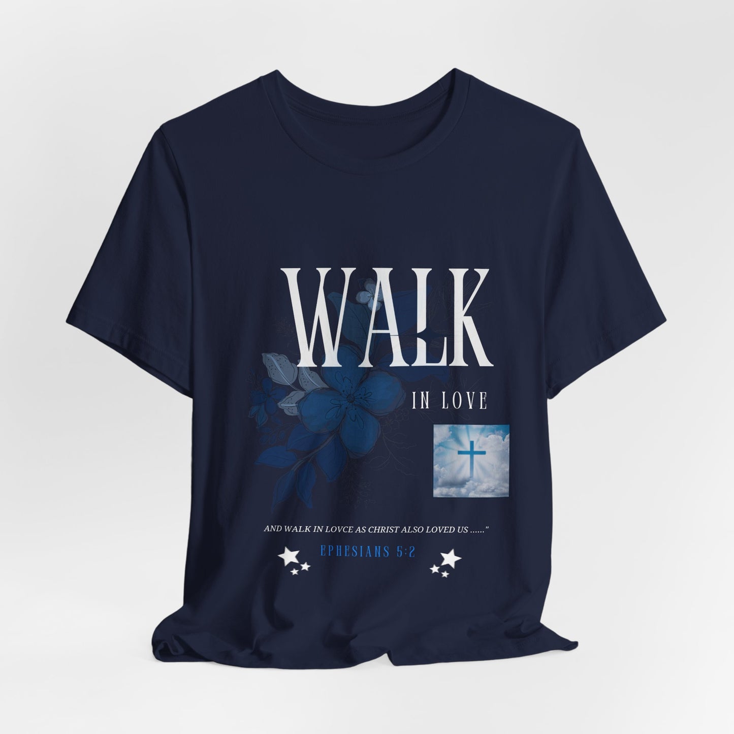 Walk in Love T-Shirt — Faith-Based Christian Tee with Cross & Floral Design