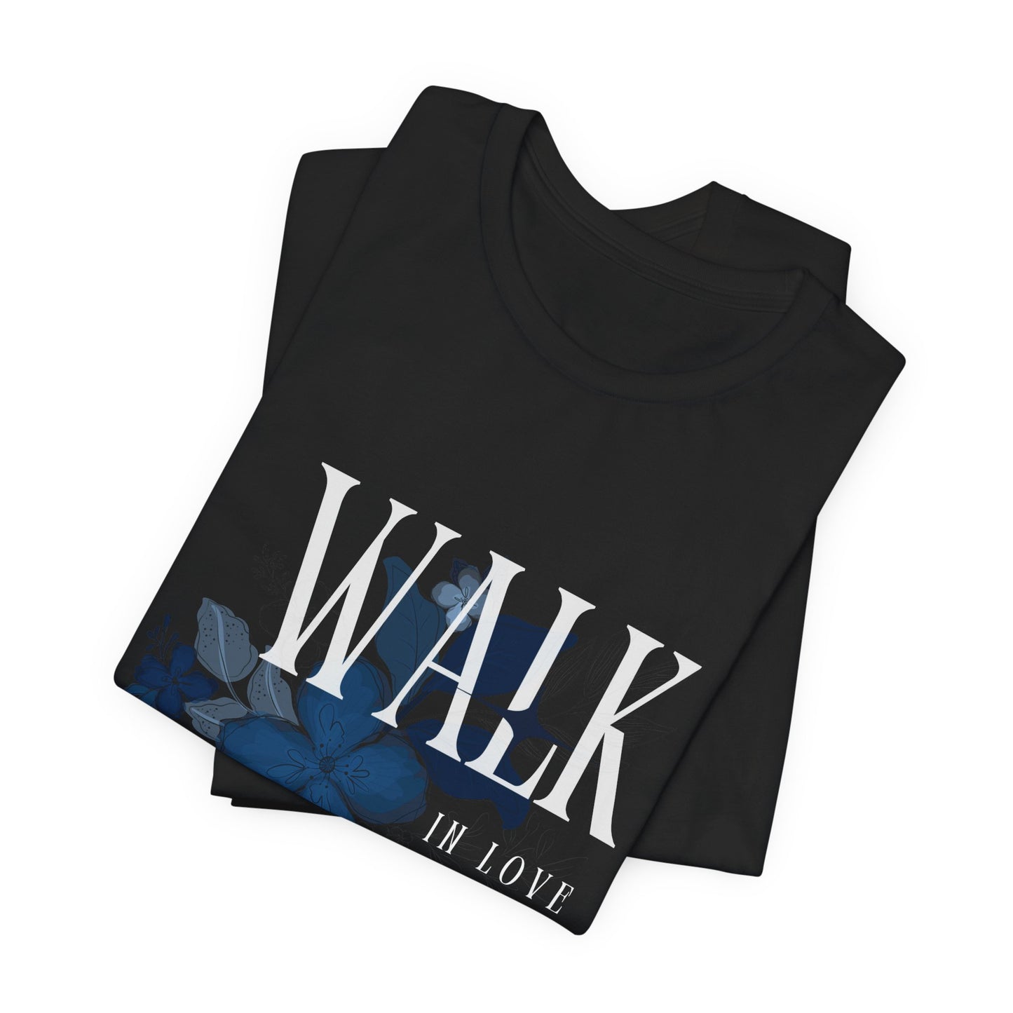 Walk in Love T-Shirt — Faith-Based Christian Tee with Cross & Floral Design