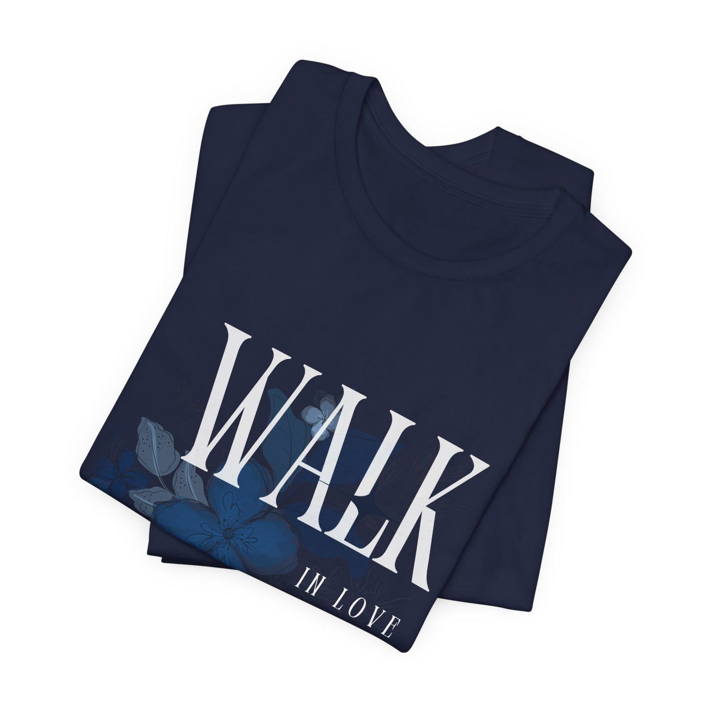 Walk in Love T-Shirt — Faith-Based Christian Tee with Cross & Floral Design