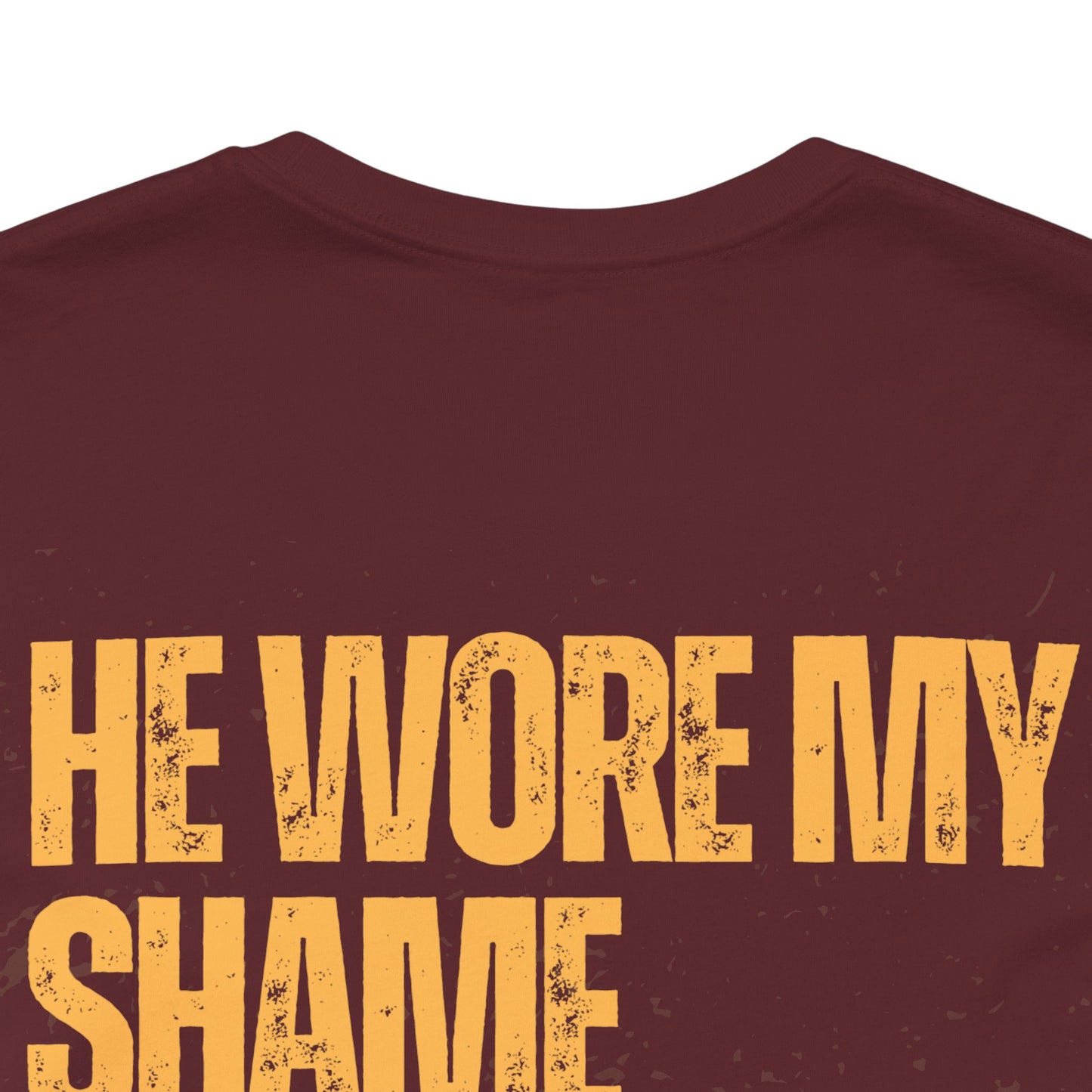 He Wore My Shame — Faith Streetwear Tee