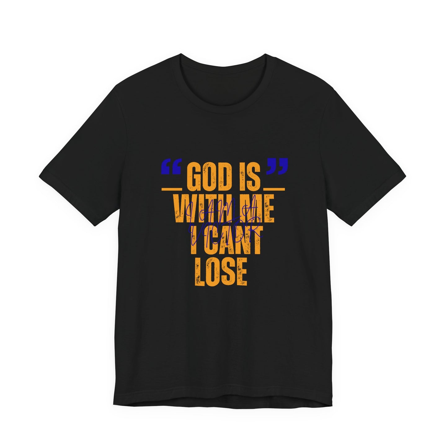 Christian Faith T-Shirt "God Is With Me I Can't Lose" — Inspirational Graphic Tee | Soft Unisex Crew Neck | Gift for Believers, Church, Prayer & Worship